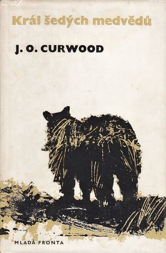 Kral sedych medvedu - Curwood James Oliver | antikvariat - detail knihy