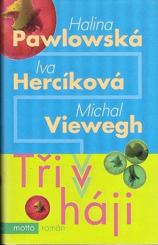Tri v haji - Pawlowska Halina Hercikova Iva Viewegh Michal | antikvariat - detail knihy