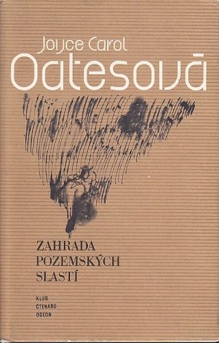Zahrada pozemskych slasti - Oatesova Joyce Carol | antikvariat - detail knihy