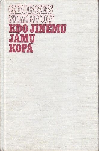 Kdo jinemu jamu kopa - Simenon Georges | antikvariat - detail knihy