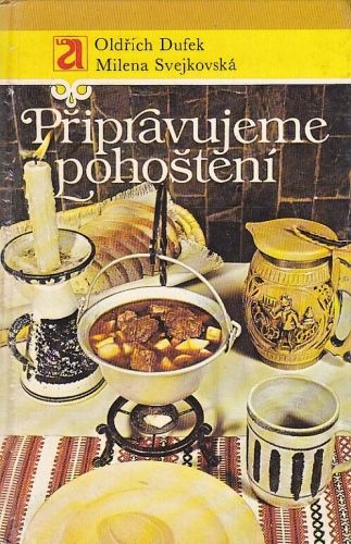 Pripravujeme pohosteni - Dufek Oldrich Svejkova Milena | antikvariat - detail knihy