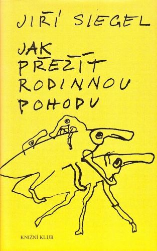 Jak prezit rodinnou pohodu - Siegel Jiri | antikvariat - detail knihy