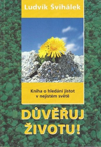 Duveruj zivotu - Svihalek Ludvik | antikvariat - detail knihy