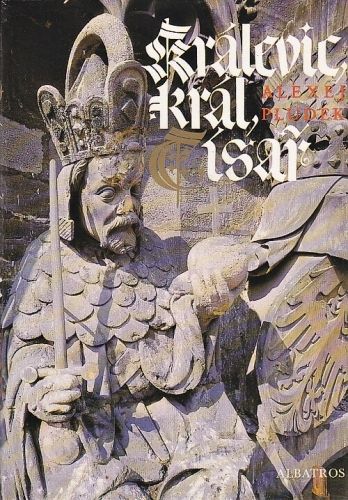 Kralevic kral cisar  vypraveni o Karlu IV - Pludek Alexej | antikvariat - detail knihy