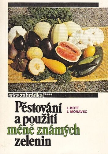 Pestovani a pouzivani mene znamych zelenin - Kott L Moravec J | antikvariat - detail knihy