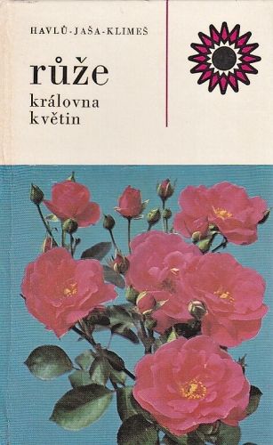 Ruze  kralovna kvetin - Havlu J Jasa B Klimes J | antikvariat - detail knihy