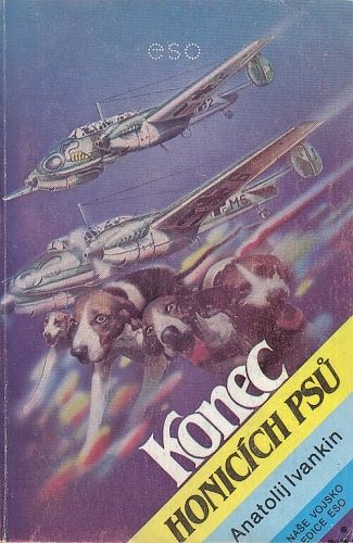 Konec honicich psu - Ivankin Anatolij | antikvariat - detail knihy