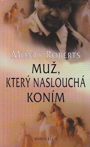 Muz ktery nasloucha konim - Roberts Monty | antikvariat - detail knihy