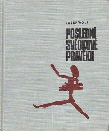 Posledni svedkove praveku - Wolf Josef | antikvariat - detail knihy