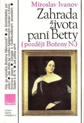Zahrada zivota pani Betty pozdeji Bozeny N - Ivanov Miroslav | antikvariat - detail knihy