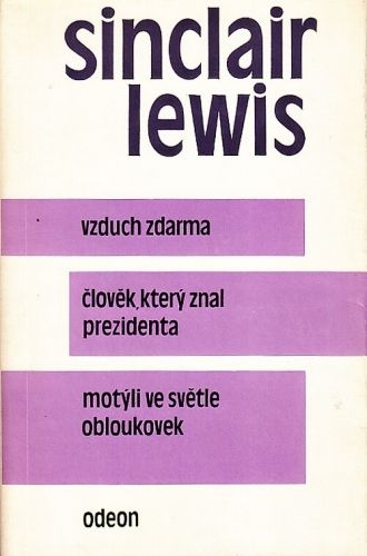 Vzduch zdarma  Clovek ktery znal prezidenta  Motyli ve svetle obloukovek - Lewis Sinclair | antikvariat - detail knihy