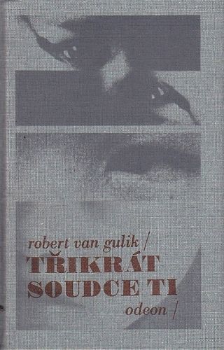 Trikrat soudce Ti  Tykev a nahrdelnik  Vrazda v kantonu  Strasidelny klaster - Gulik Robert van | antikvariat - detail knihy