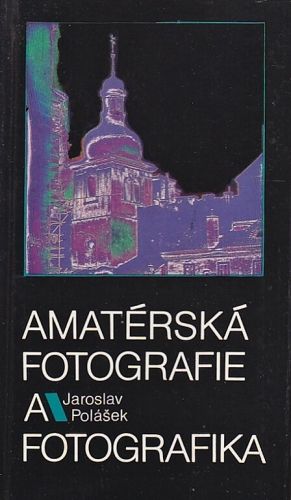 Amaterska fotografie a fotografika - Polask Jaroslav | antikvariat - detail knihy