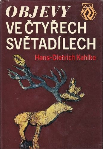 Objevy ve ctyrech svetadilech - Kahlke HansDietrich | antikvariat - detail knihy