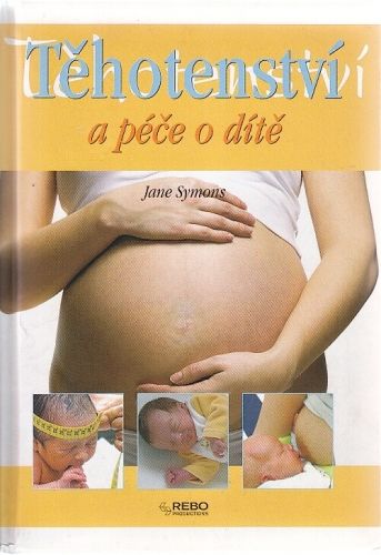 Tehotenstvi a pece o dite - Symons Jane | antikvariat - detail knihy