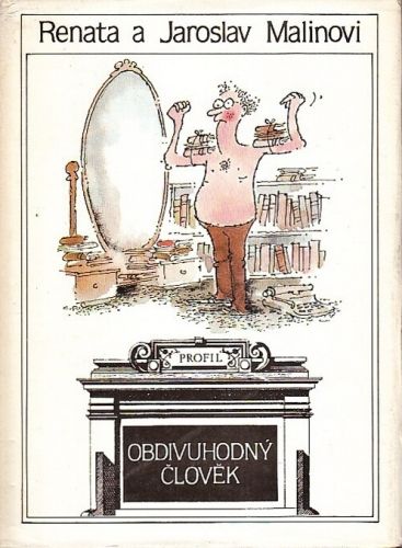 Obdivuhodny clovek - Malinovi Renata a Jaroslav | antikvariat - detail knihy