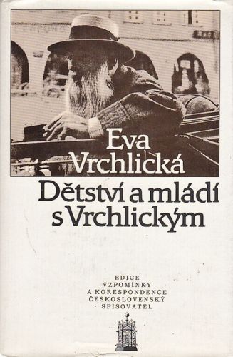 Detstvi a mladi s Vrchlickym - Vrchlicka Eva | antikvariat - detail knihy