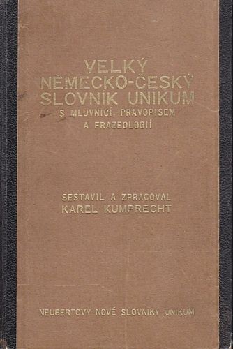 Velky nemeckocesky slovnik Unikum - Kumprecht Karel | antikvariat - detail knihy