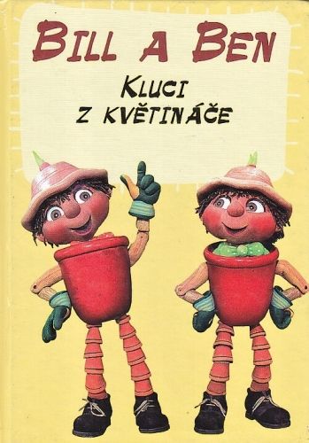 Bill a Ben Kluci z kvetinace | antikvariat - detail knihy