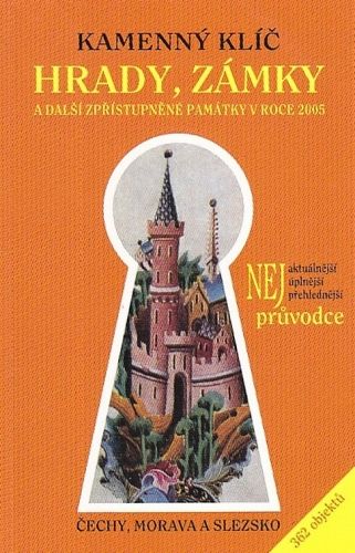 Hrady zamky a dalsi zpristupnene pamatky v roce 2005  Cechy Morava Slezko - Suckova Katerina Abusinov Roman | antikvariat - detail knihy