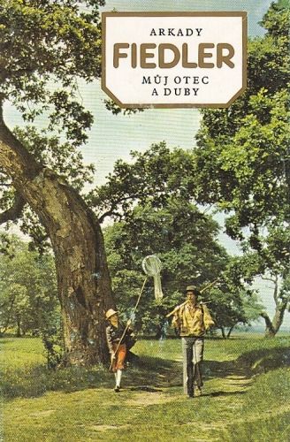 Muj otec a duby - Fiedler Arkady Adam | antikvariat - detail knihy