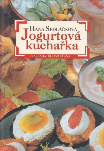 Jogurtova kucharka - Sedlackova Hana | antikvariat - detail knihy