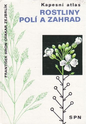 Rostliny poli a zahrad - Hron Frantisek Zejbrlik Otakar | antikvariat - detail knihy