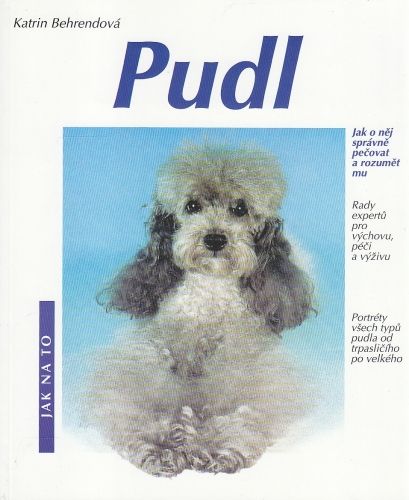 Pudl Jak o nej spravne pecovat a rozumet mu - Behrendova Katrin | antikvariat - detail knihy