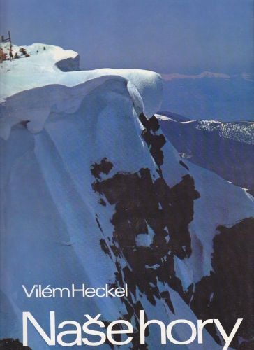 Nase hory - Heckel Vilem | antikvariat - detail knihy