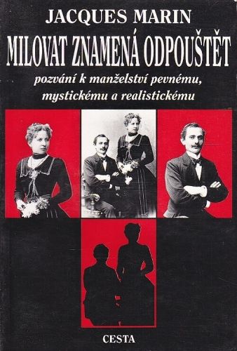 Milovat znamena odpoustet - Marin Jacques | antikvariat - detail knihy