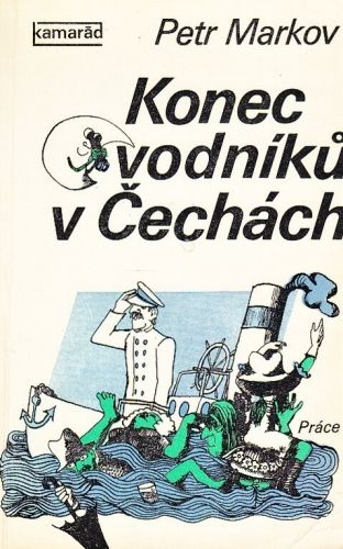 Konec vodniku v Cechach - Merkov Petr | antikvariat - detail knihy