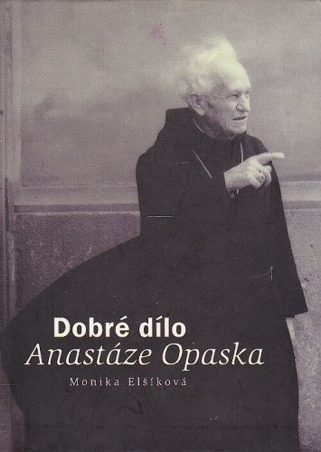 Dobre dilo Anastaze Opaska - Elsikova Monika | antikvariat - detail knihy