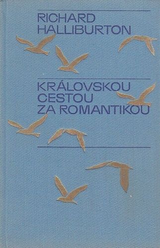 Kralovskou cestou za romantikou - Halliburton Richard | antikvariat - detail knihy