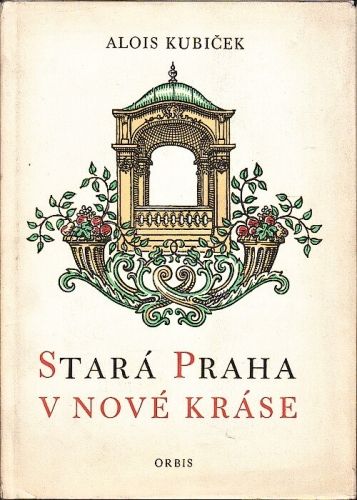 Stara Praha v nove krase - Kubicek Alois | antikvariat - detail knihy
