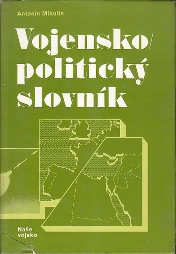 Vojensko politicky slovnik - Mikulin Antonin | antikvariat - detail knihy
