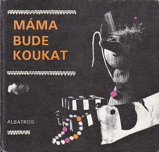Mama bude koukat - kolektiv autoru | antikvariat - detail knihy