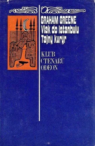 Vlak do Istambulu  Tajny kuryr - Greene Graham | antikvariat - detail knihy
