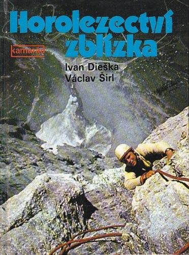 Horolezectvi zblizka - Dieska Ivan Sirl Vaclav | antikvariat - detail knihy