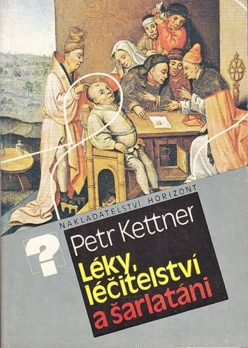 Leky lecitelstvi a sarlatani - Kettner Petr | antikvariat - detail knihy