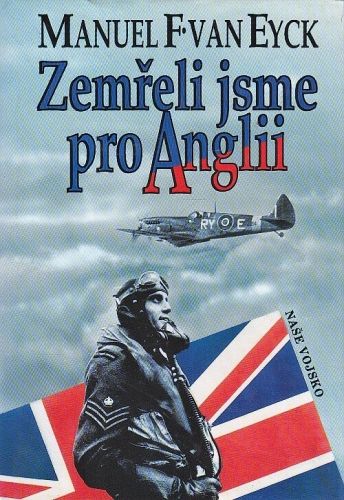 Zemreli jsme pro Anglii - Eyck Manuel F Van | antikvariat - detail knihy