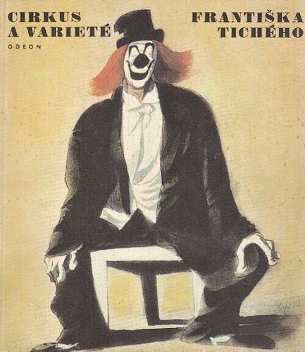 Cirkus a variete Frantiska Ticheho - Dvorak Frantisek | antikvariat - detail knihy
