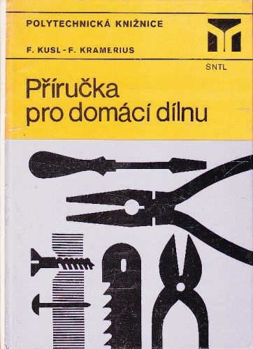Prirucka pro domaci dilnu - Kusl F Kramerius F | antikvariat - detail knihy