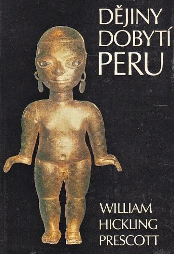 Dejiny dobyti Peru - Prescot William Hickling | antikvariat - detail knihy