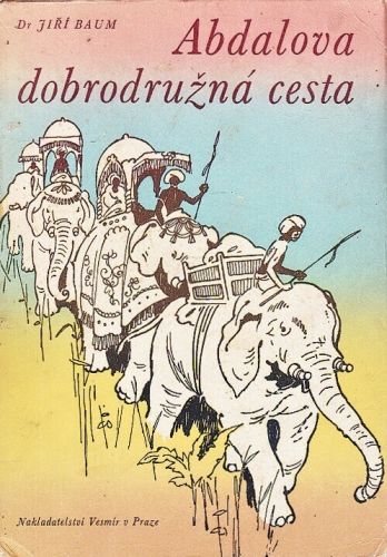 Abdalova dobrodruzna cesta - Baumova Ruzena | antikvariat - detail knihy