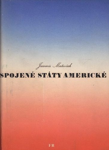 Spojene staty americke  Hospodarsko  politicky vyvoj naroda - Matousek Jaromir | antikvariat - detail knihy