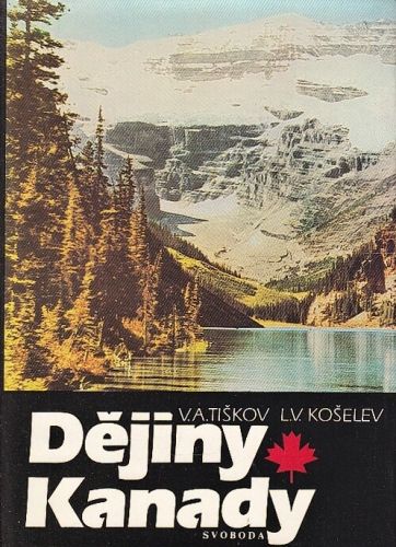 Dejiny Kanady - Tiskov VA Koselev LV | antikvariat - detail knihy