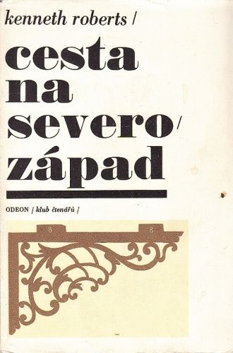 Cesta na severozapad - Roberts Kenneth | antikvariat - detail knihy