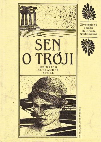 Sen o Troji - Stoll Heinrich Alexander | antikvariat - detail knihy