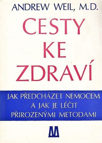 Cesty ke zdravi - Weil Andrew | antikvariat - detail knihy