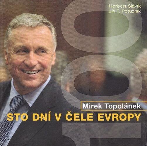 Mirek Topolanek  Sto dni v cele Evropy - Potuznik Jiri F | antikvariat - detail knihy